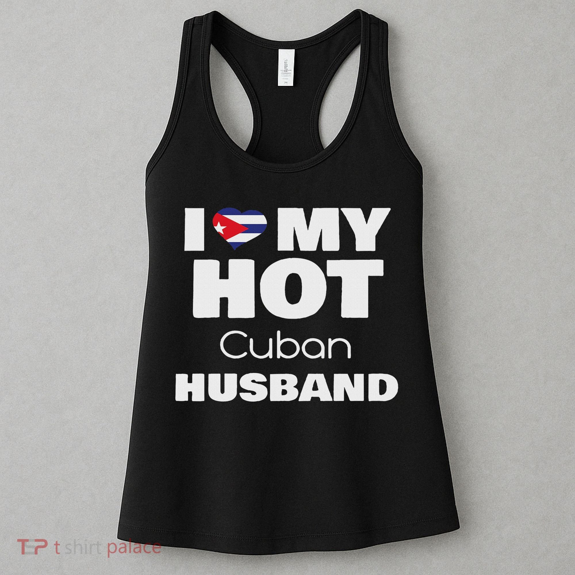 Married To Hot Cuba Man I Love My Hot Cuban Husband Women's Tank Top