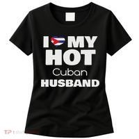 Married To Hot Cuba Man I Love My Hot Cuban Husband Women's T-Shirt thumb 0