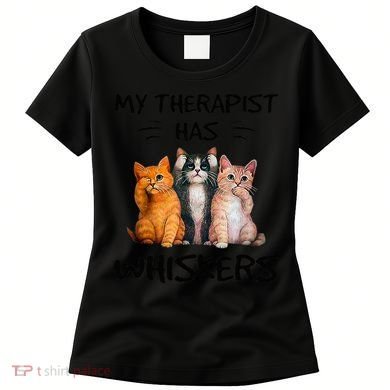 My Therapist Has Whiskers Funny Cat Lovers Women's T-Shirt