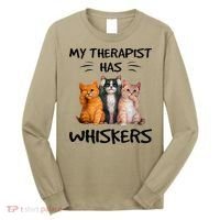 My Therapist Has Whiskers Funny Cat Lovers Long Sleeve Shirt thumb 0