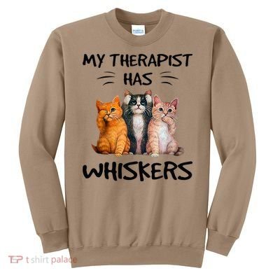 My Therapist Has Whiskers Funny Cat Lovers Sweatshirt