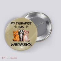 My Therapist Has Whiskers Funny Cat Lovers Button thumb 0