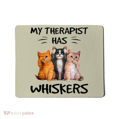 My Therapist Has Whiskers Funny Cat Lovers Mousepad