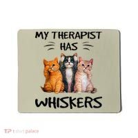 My Therapist Has Whiskers Funny Cat Lovers Mousepad thumb 0