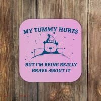 My Tummy Hurts Funny Bear Retro Cartoon Meme Old Cartoon Coaster thumb 0