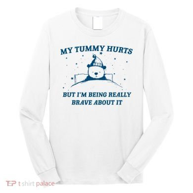 My Tummy Hurts Funny Bear Retro Cartoon Meme Old Cartoon Long Sleeve Shirt
