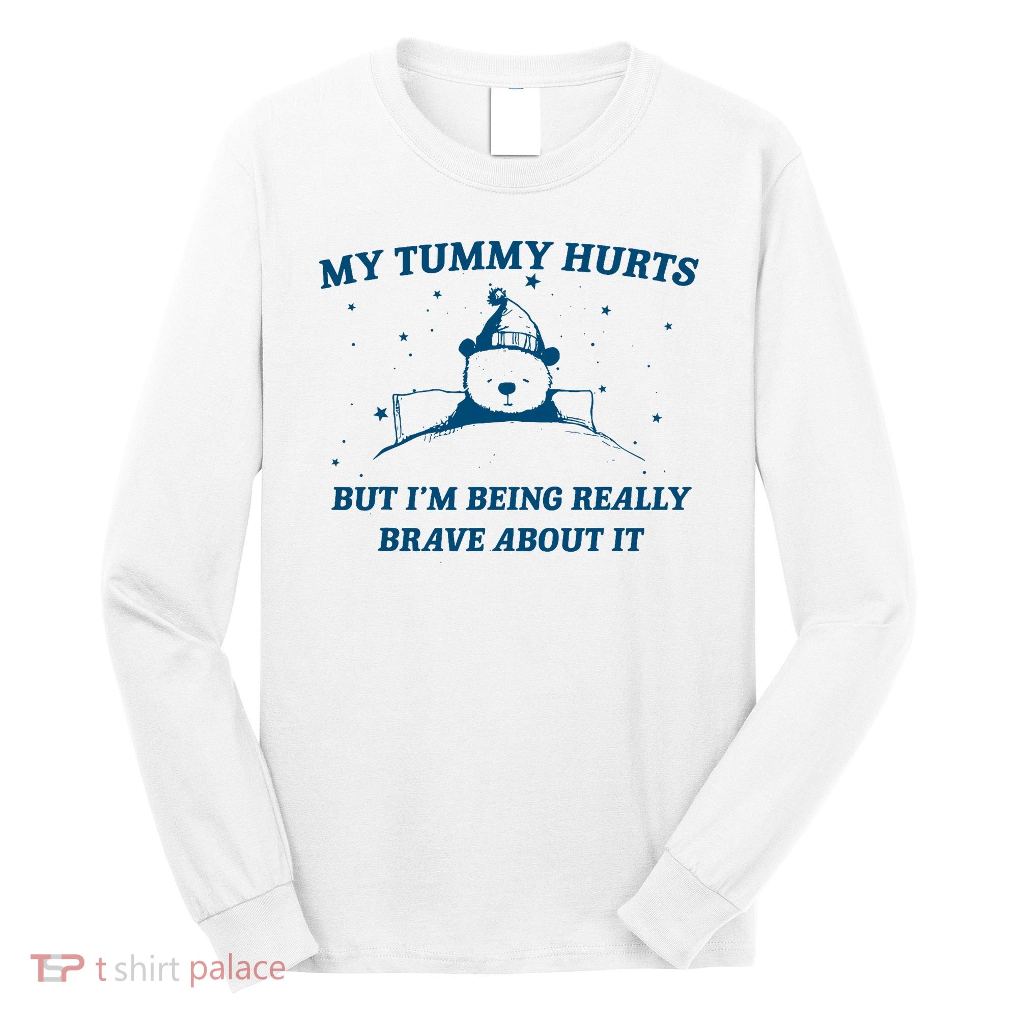 My Tummy Hurts Funny Bear Retro Cartoon Meme Old Cartoon Long Sleeve Shirt