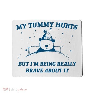 My Tummy Hurts Funny Bear Retro Cartoon Meme Old Cartoon Mousepad