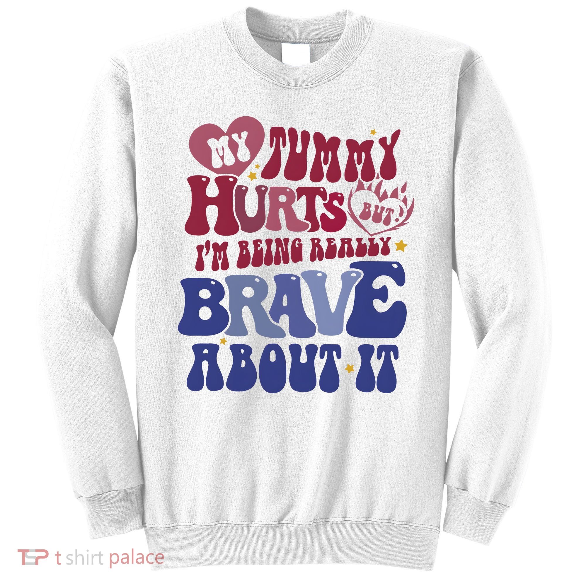 My Tummy Hurts Tummy Ache Survivor Sweatshirt