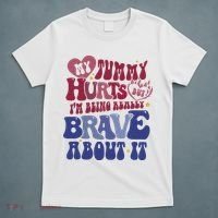 My Tummy Hurts Tummy Ache Survivor T-Shirt thumb 5