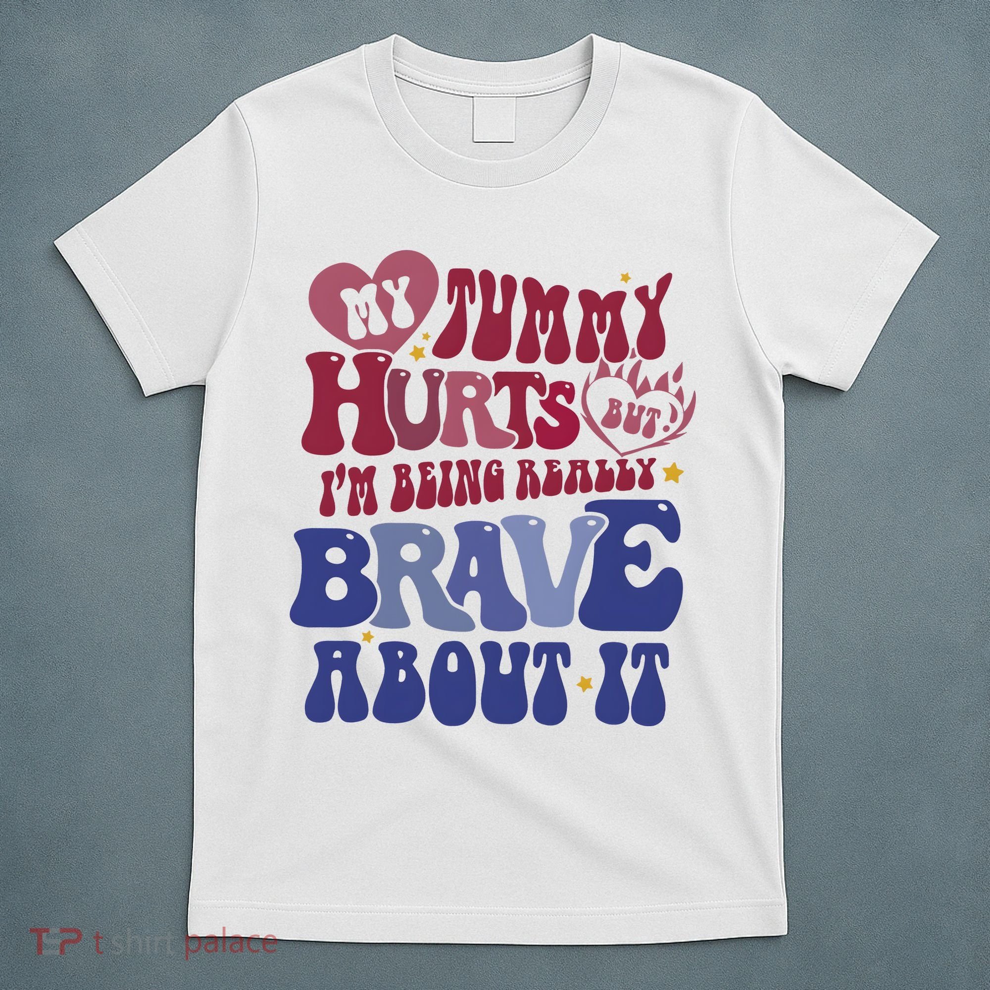 My Tummy Hurts Tummy Ache Survivor T-Shirt