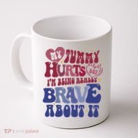 My Tummy Hurts Tummy Ache Survivor Coffee Mug thumb 0