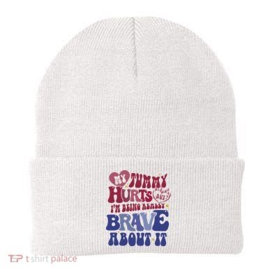 My Tummy Hurts Tummy Ache Survivor Beanie