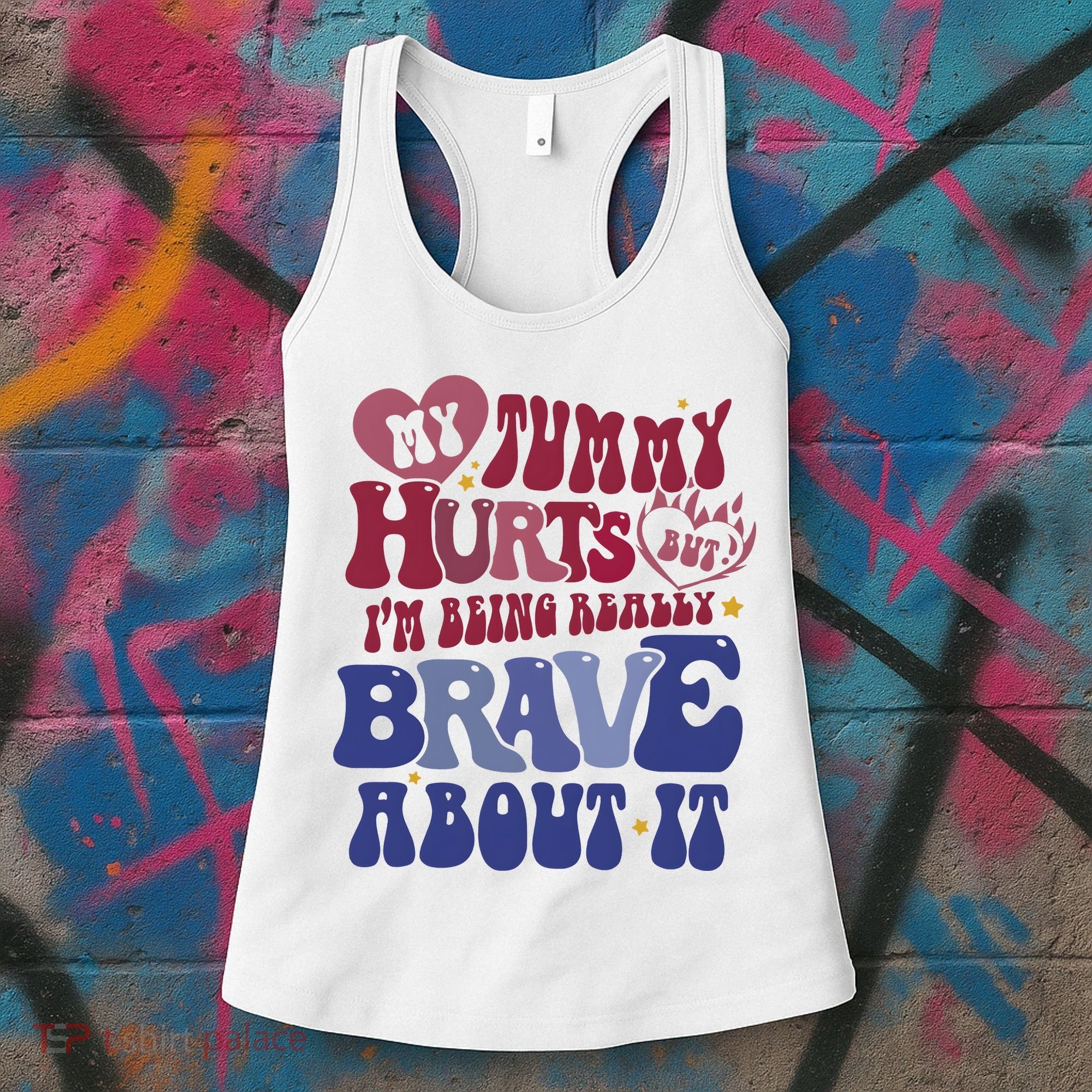 My Tummy Hurts Tummy Ache Survivor Women's Tank Top