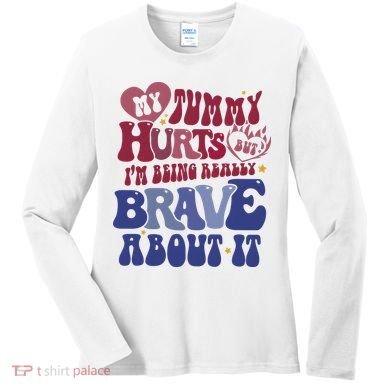 My Tummy Hurts Tummy Ache Survivor Women's Long Sleeve Shirt