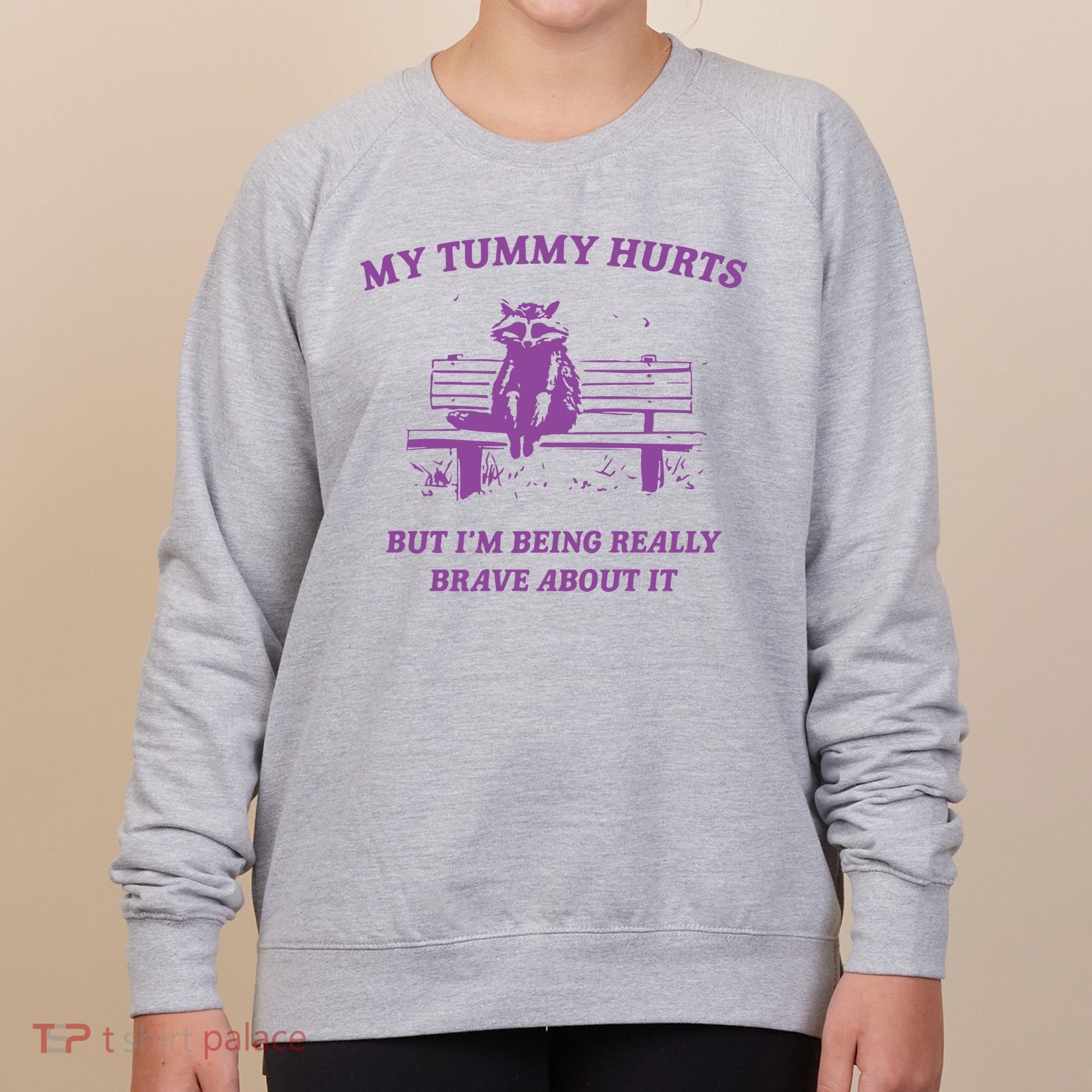 My Tummy Hurts Raccoon Women's Sweatshirt