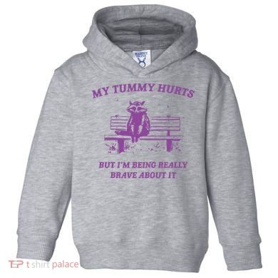 My Tummy Hurts Raccoon Toddler Hoodie