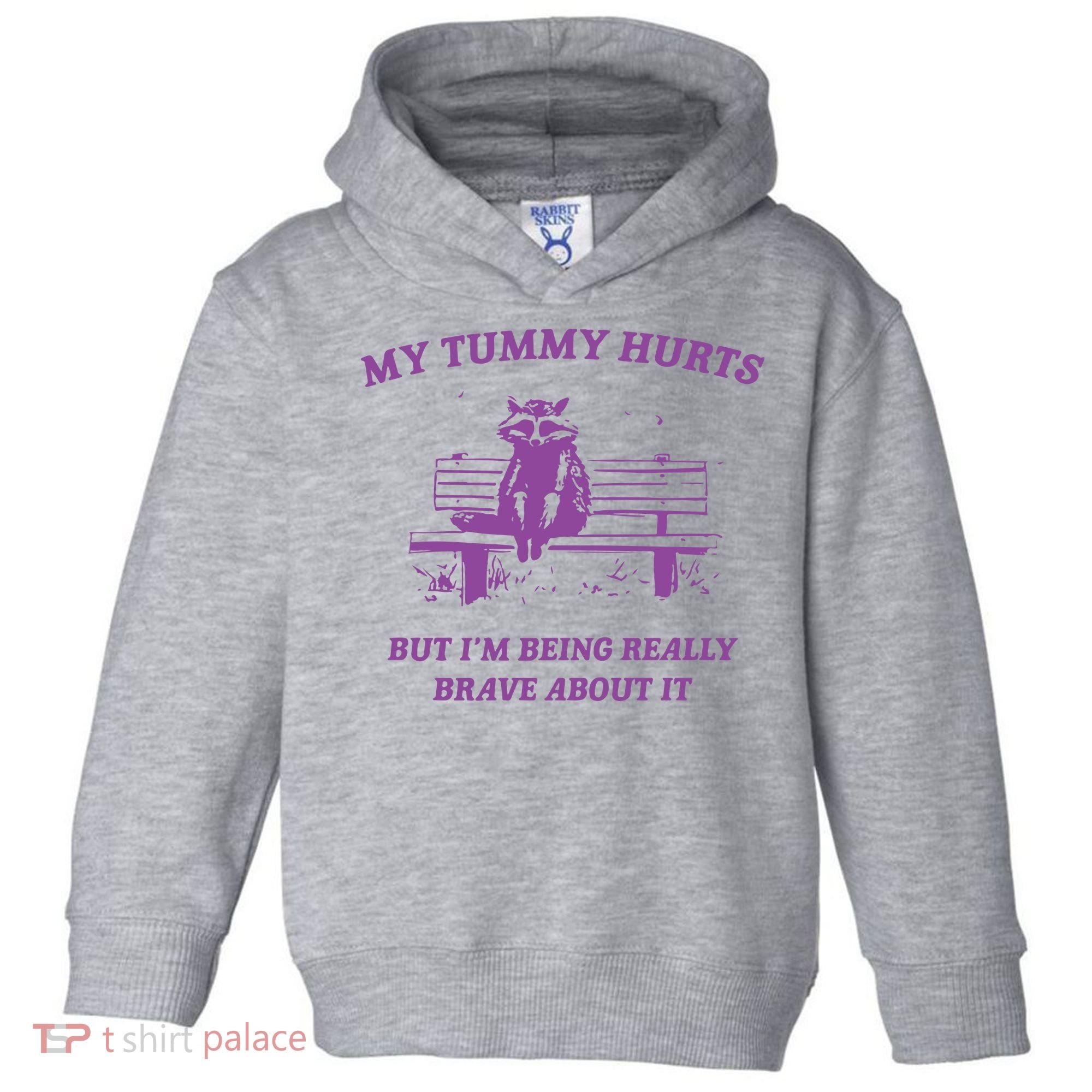 My Tummy Hurts Raccoon Toddler Hoodie