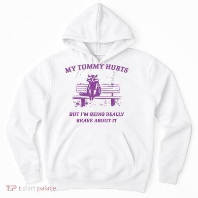 My Tummy Hurts Raccoon Hoodie
