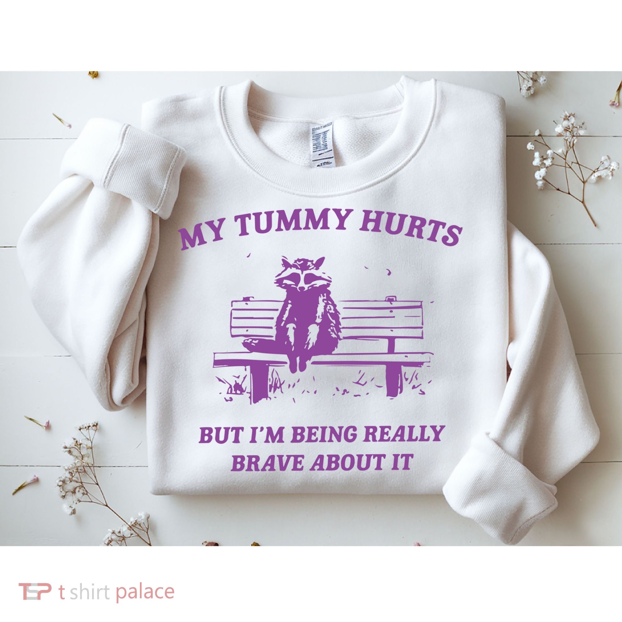 My Tummy Hurts Raccoon Sweatshirt