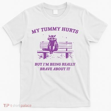 My Tummy Hurts Raccoon T-Shirt