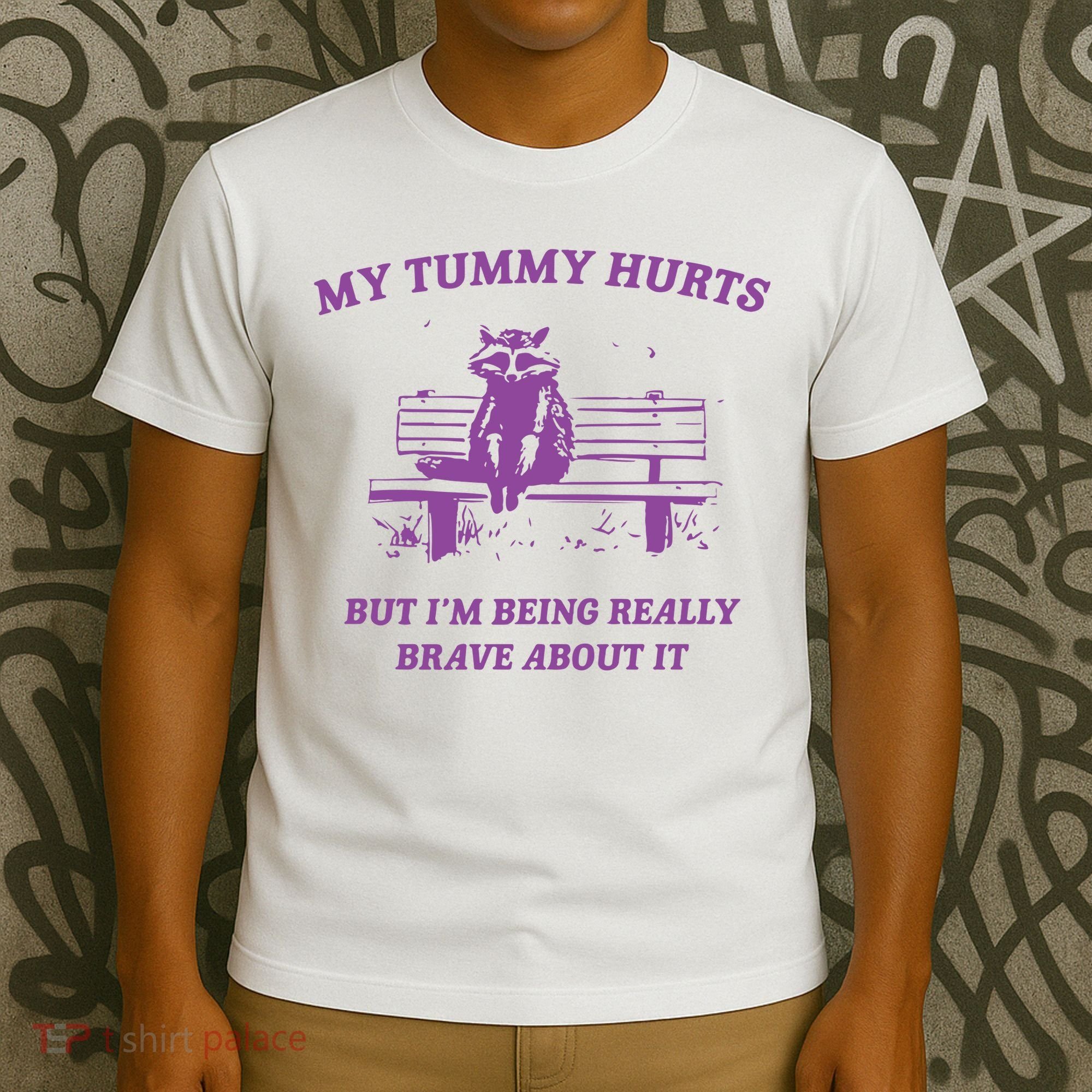 My Tummy Hurts Raccoon T-Shirt