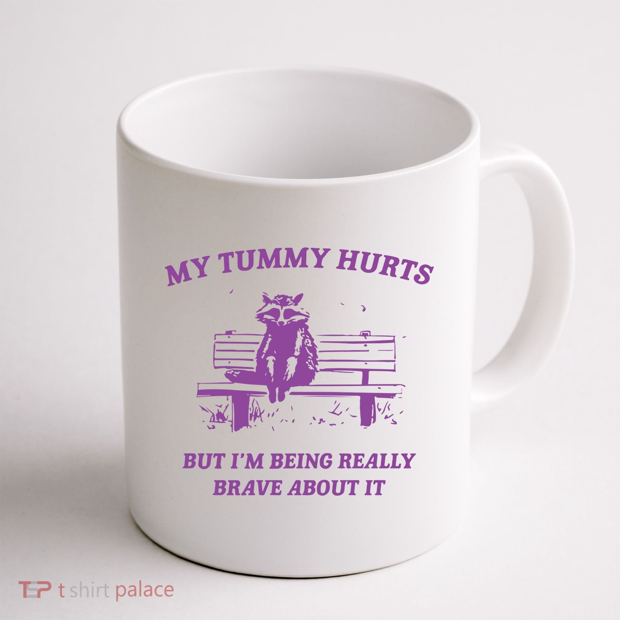 My Tummy Hurts Raccoon Coffee Mug