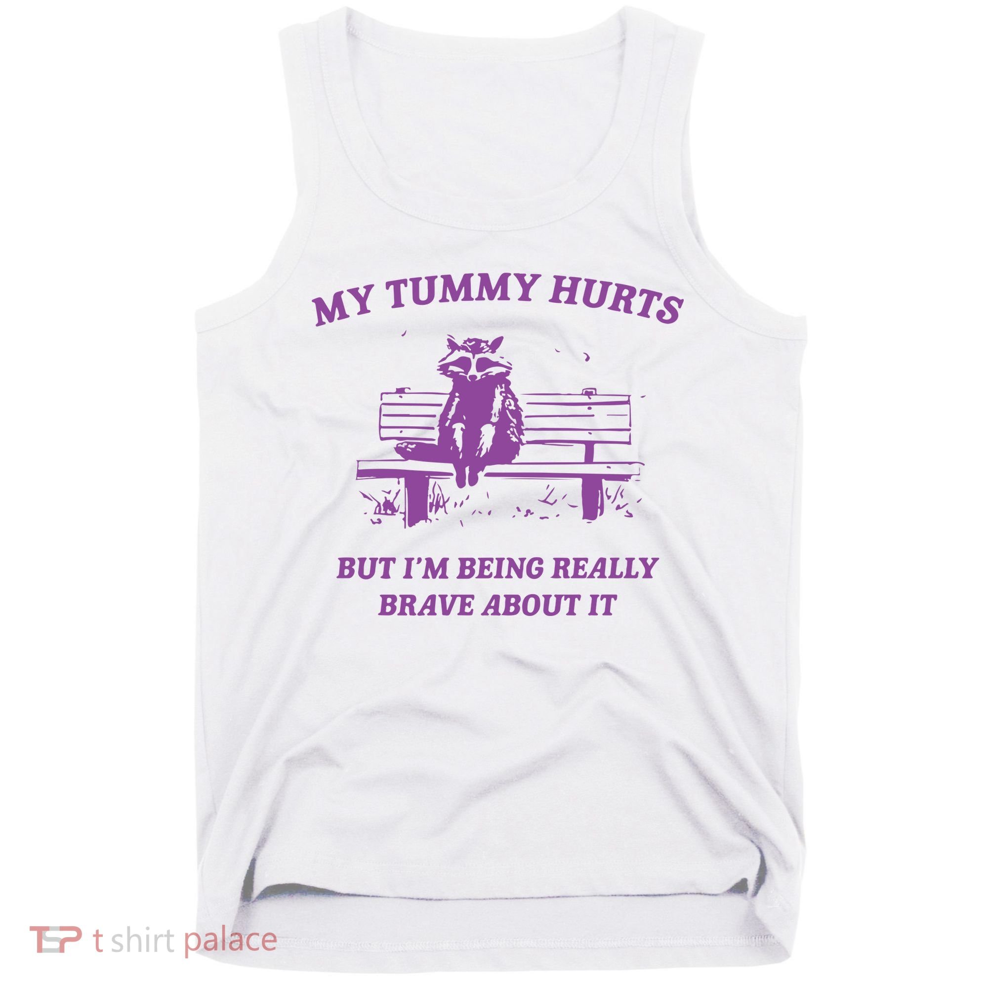 My Tummy Hurts Raccoon Tank Top