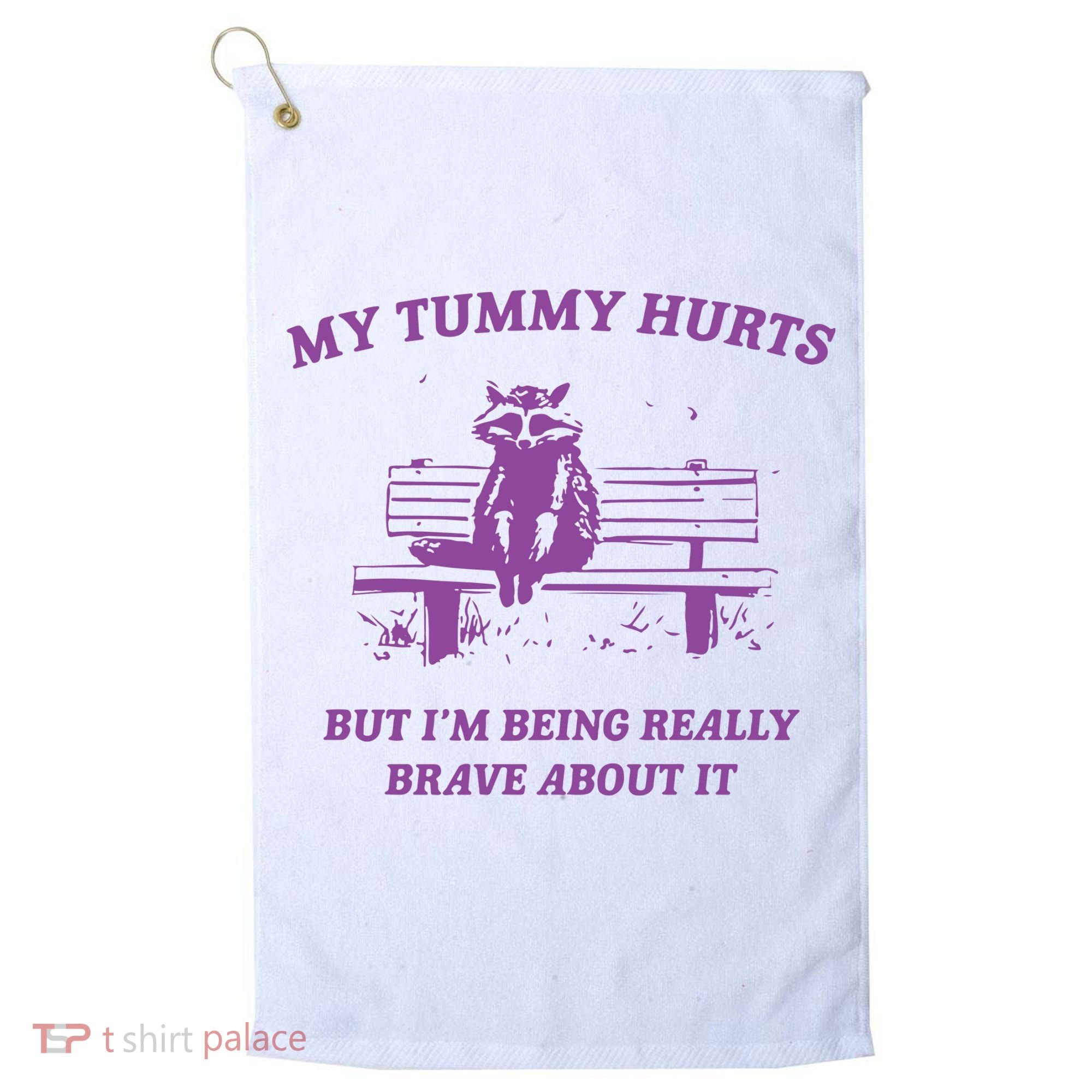 My Tummy Hurts Raccoon Golf Towel