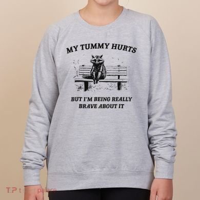 My Tummy Hurts But IM Being Brave About It Women's Sweatshirt