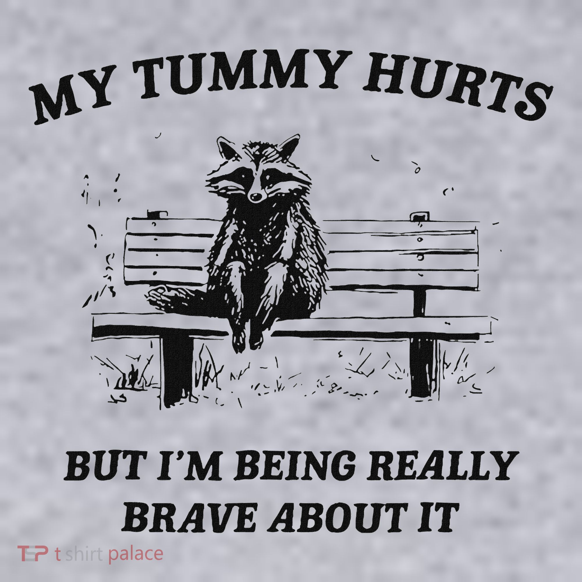My Tummy Hurts But IM Being Brave About It Women's Sweatshirt