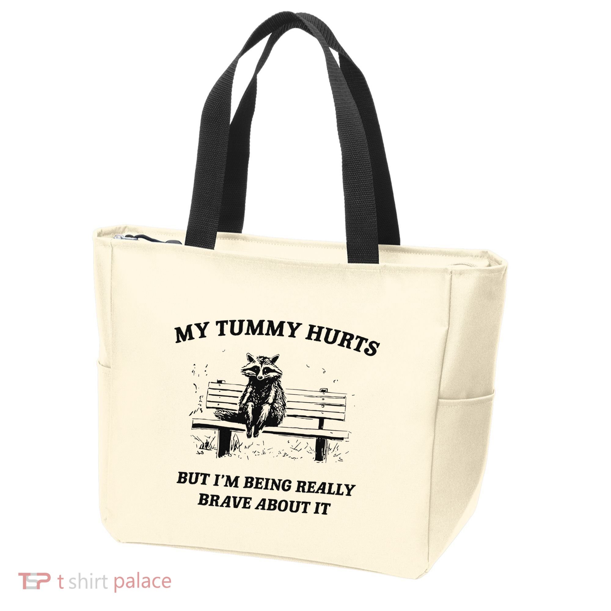 My Tummy Hurts But IM Being Brave About It Tote Bag