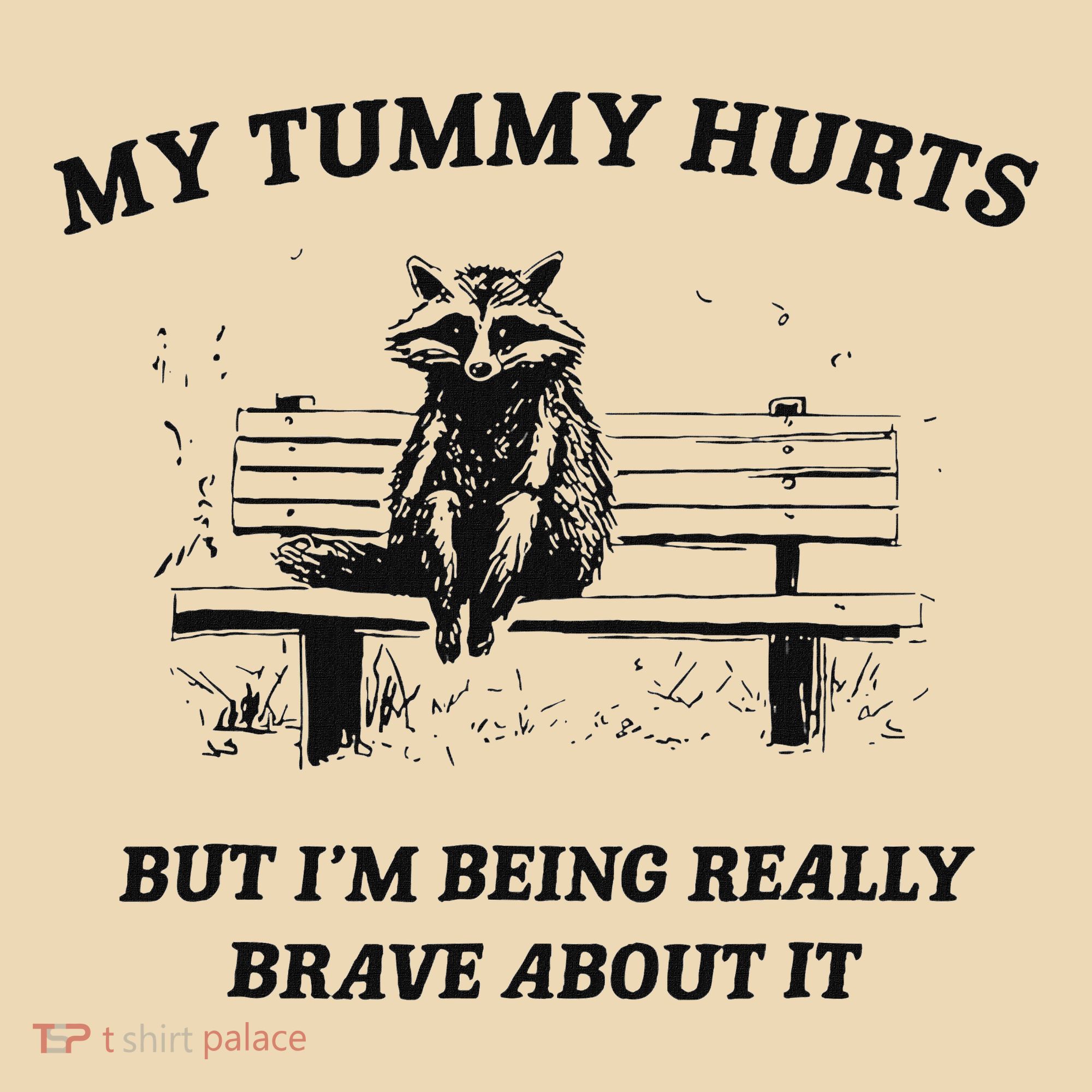 My Tummy Hurts But IM Being Brave About It Tote Bag