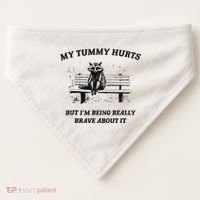 My Tummy Hurts But IM Being Brave About It USA-Made Doggie Bandana thumb 0