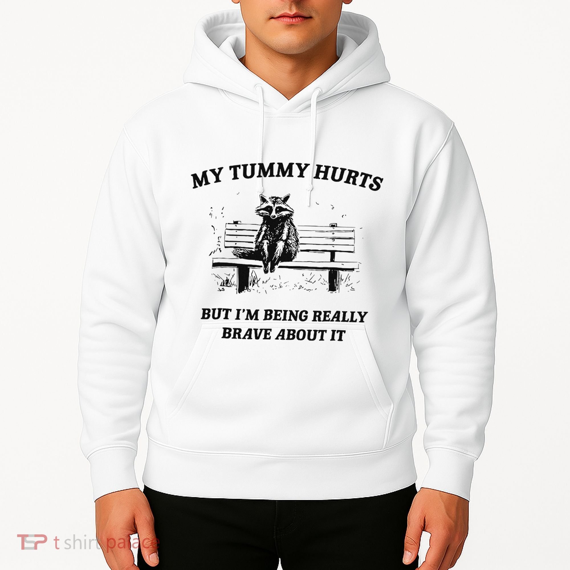 My Tummy Hurts But IM Being Brave About It Hoodie