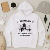 My Tummy Hurts But IM Being Brave About It Hoodie thumb 3