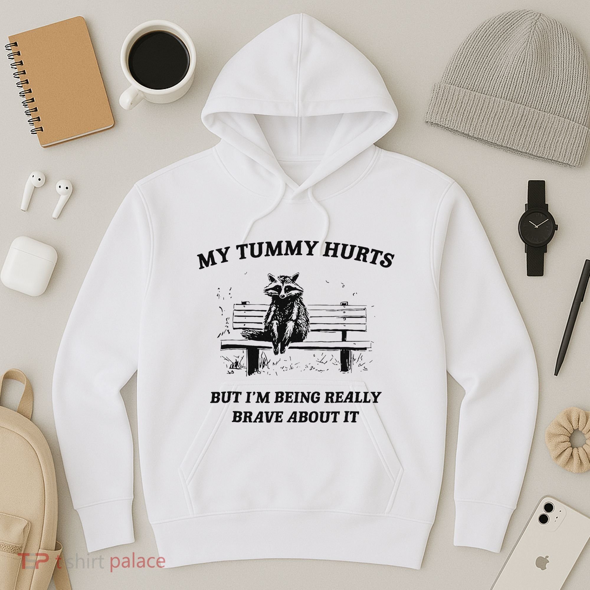 My Tummy Hurts But IM Being Brave About It Hoodie