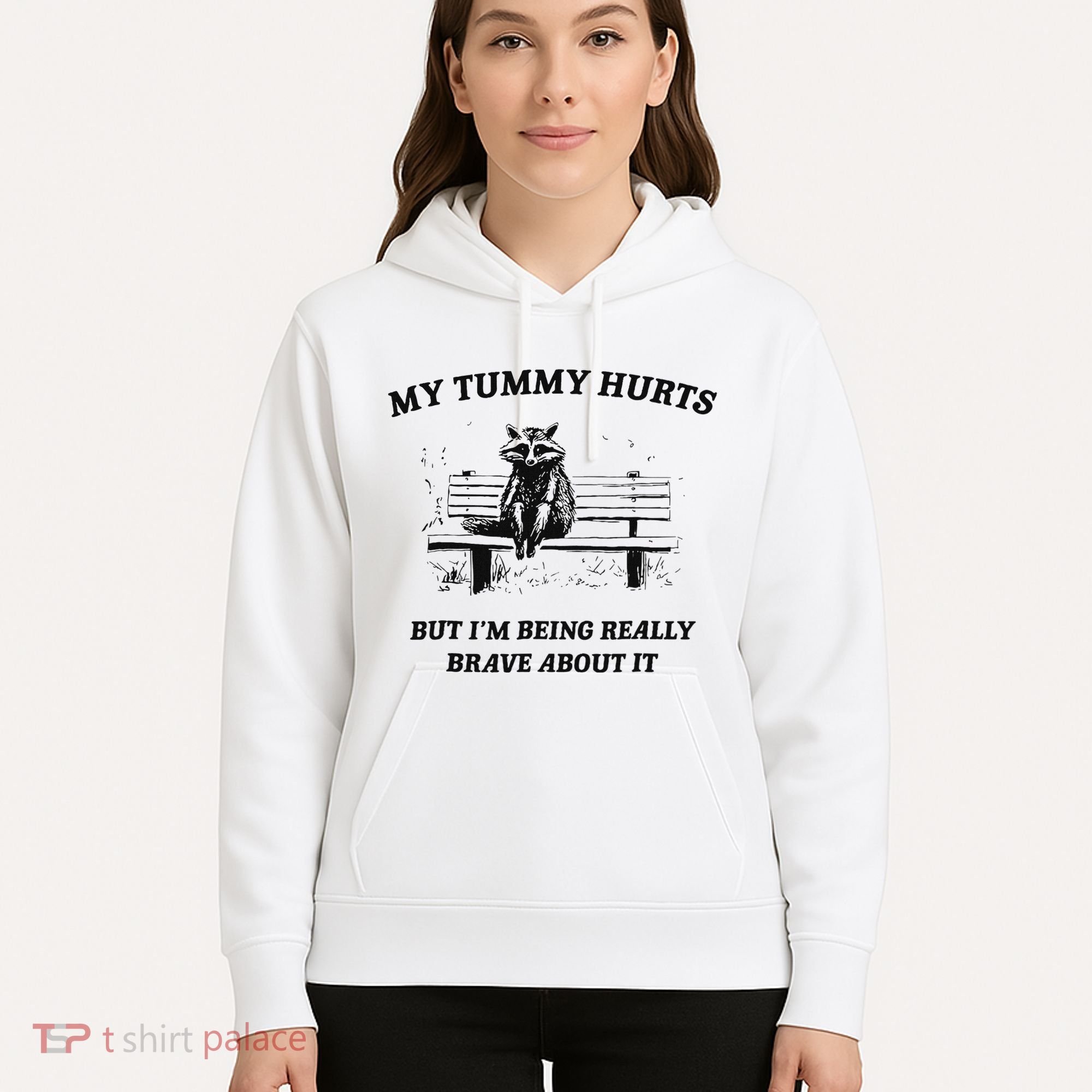 My Tummy Hurts But IM Being Brave About It Hoodie