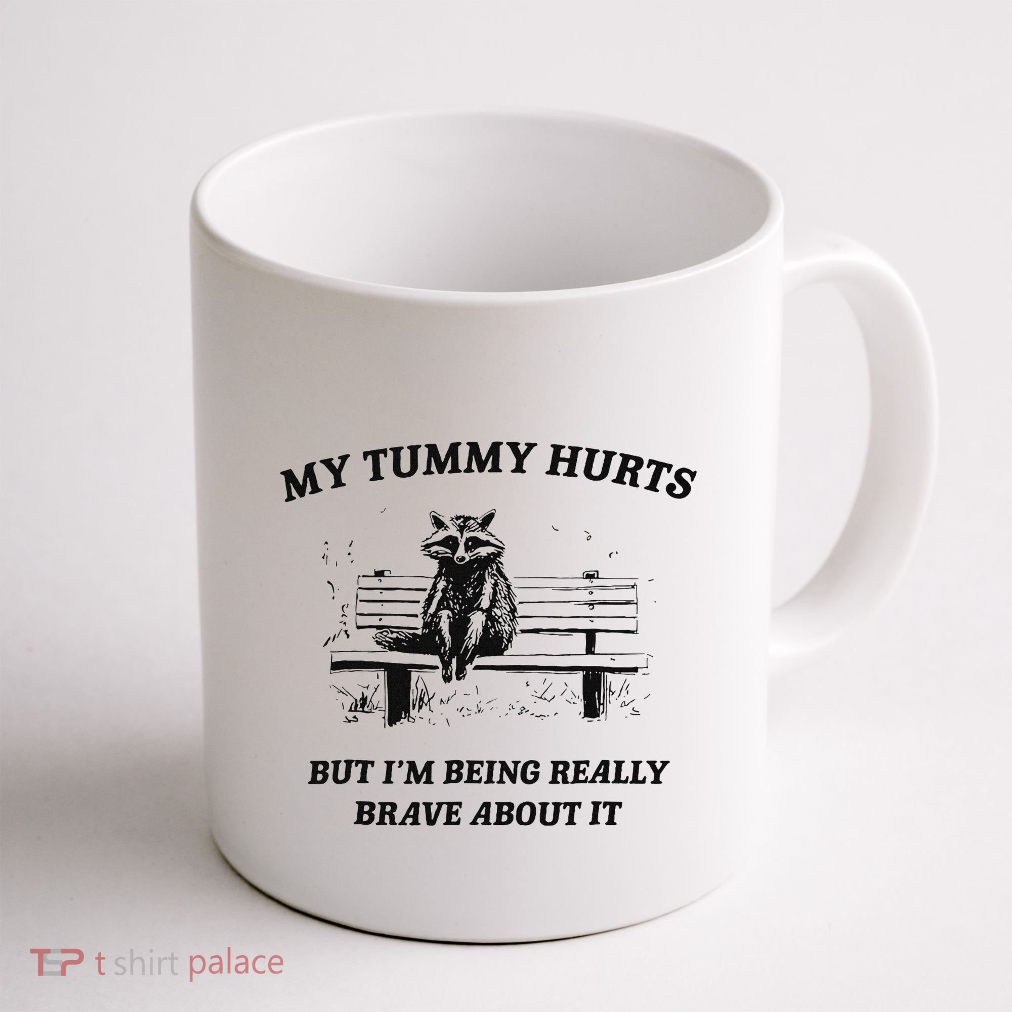 My Tummy Hurts But IM Being Brave About It Coffee Mug