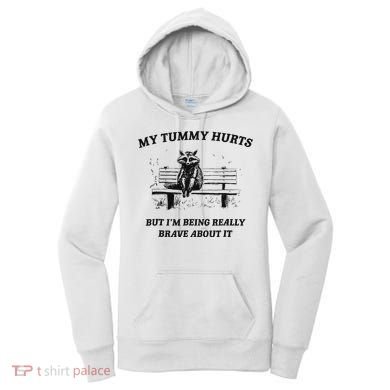 My Tummy Hurts But IM Being Brave About It Women's Hoodie