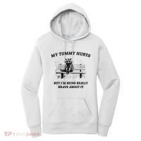 My Tummy Hurts But IM Being Brave About It Women's Hoodie thumb 0