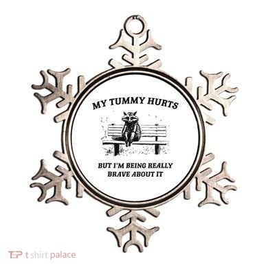 My Tummy Hurts But IM Being Brave About It Ornament