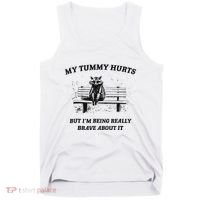 My Tummy Hurts But IM Being Brave About It Tank Top thumb 0