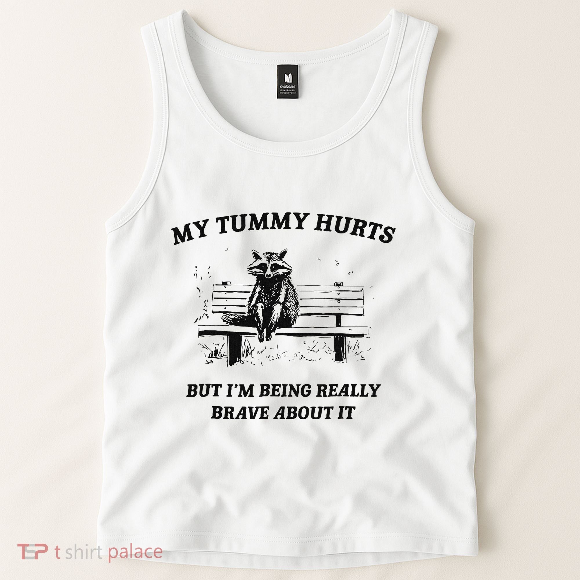 My Tummy Hurts But IM Being Brave About It Tank Top