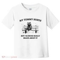 My Tummy Hurts But IM Being Brave About It Toddler T-Shirt thumb 0