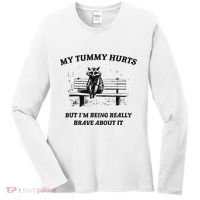 My Tummy Hurts But IM Being Brave About It Women's Long Sleeve Shirt thumb 0
