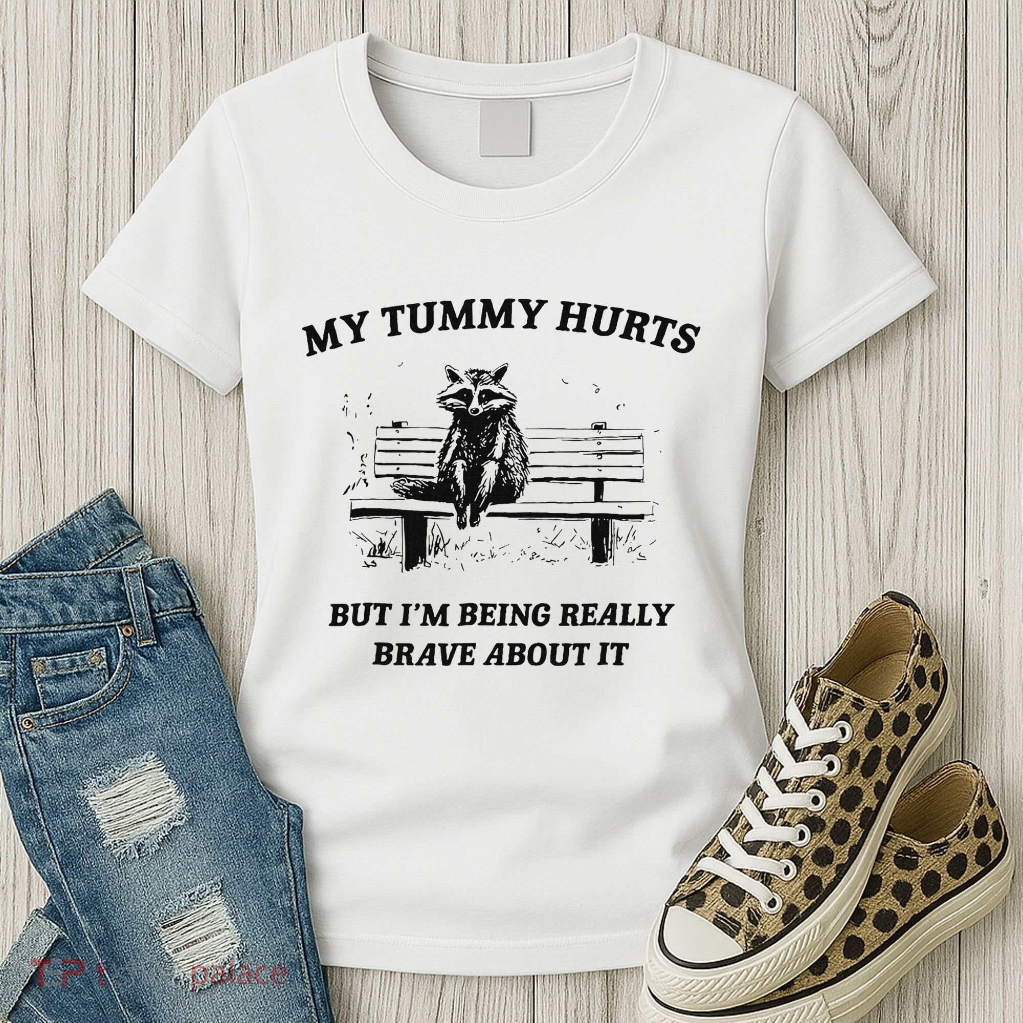 My Tummy Hurts But IM Being Brave About It Women's T-Shirt