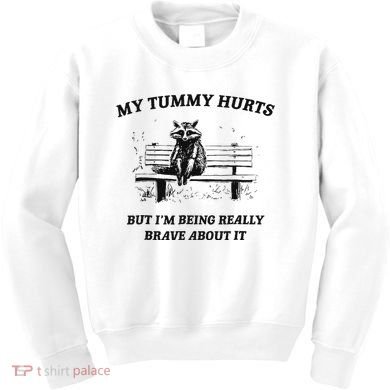My Tummy Hurts But IM Being Brave About It Kids Sweatshirt