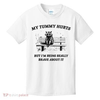 My Tummy Hurts But IM Being Brave About It Kids T-Shirt