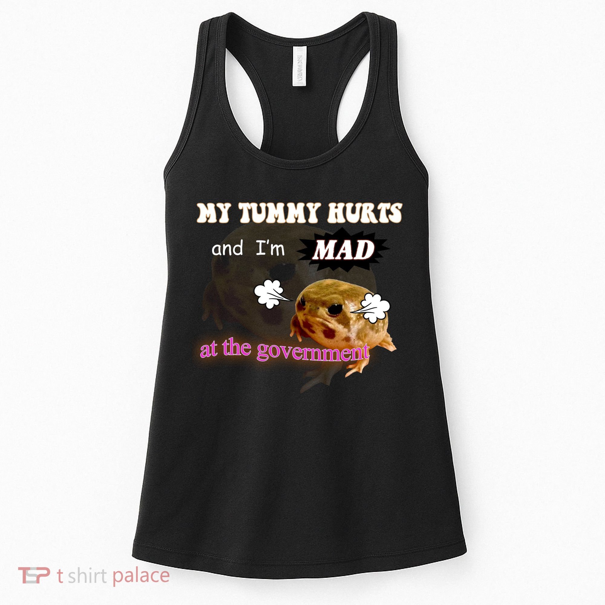 My Tummy Hurts And Im MAD At The Government Women's Tank Top